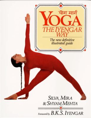  Yoga: The Iyengar Way - En resa genom den kroppsliga och andliga dimensionen